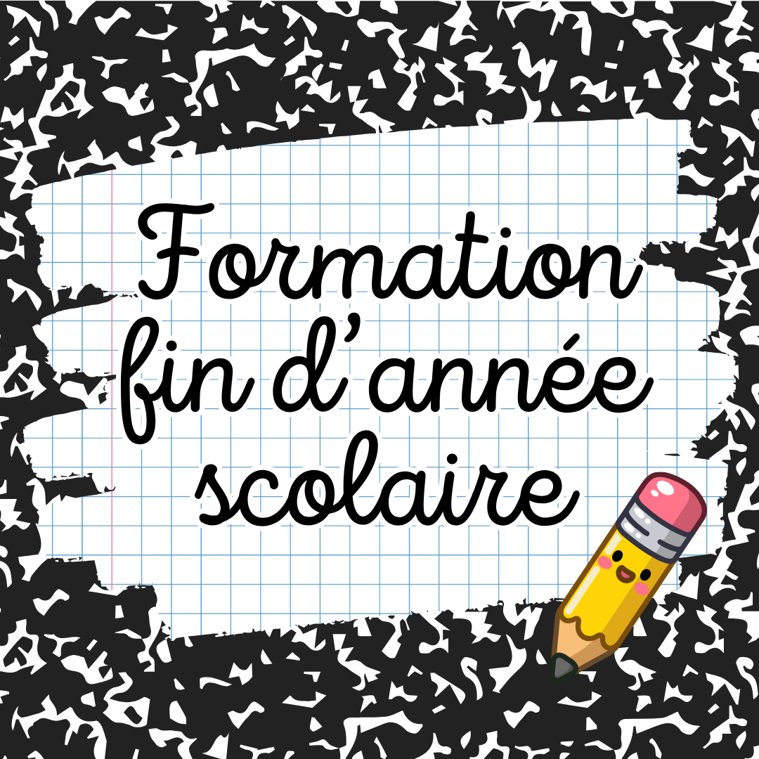 Formation Fin d’année scolaire